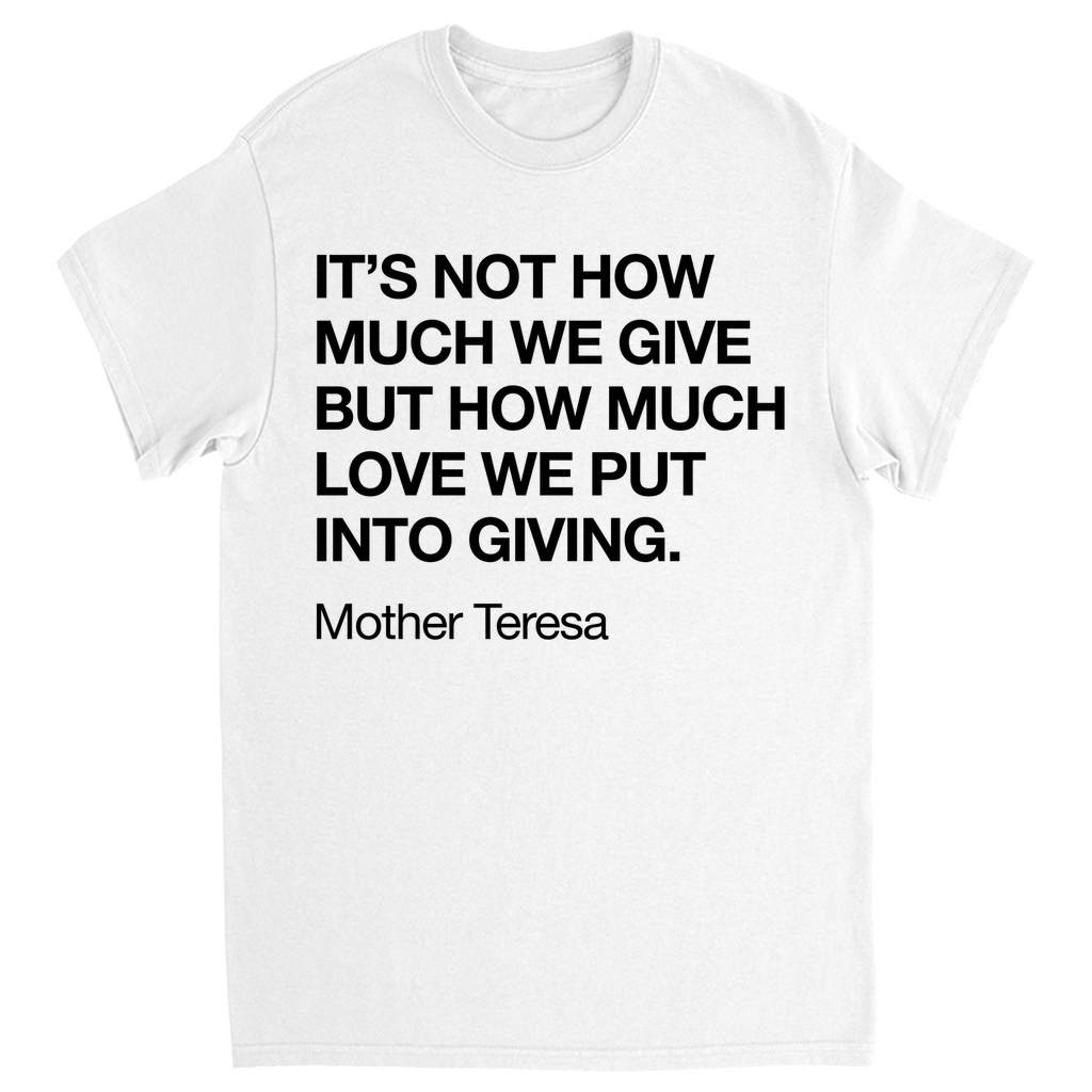 Mother Teresa Quote T-Shirt