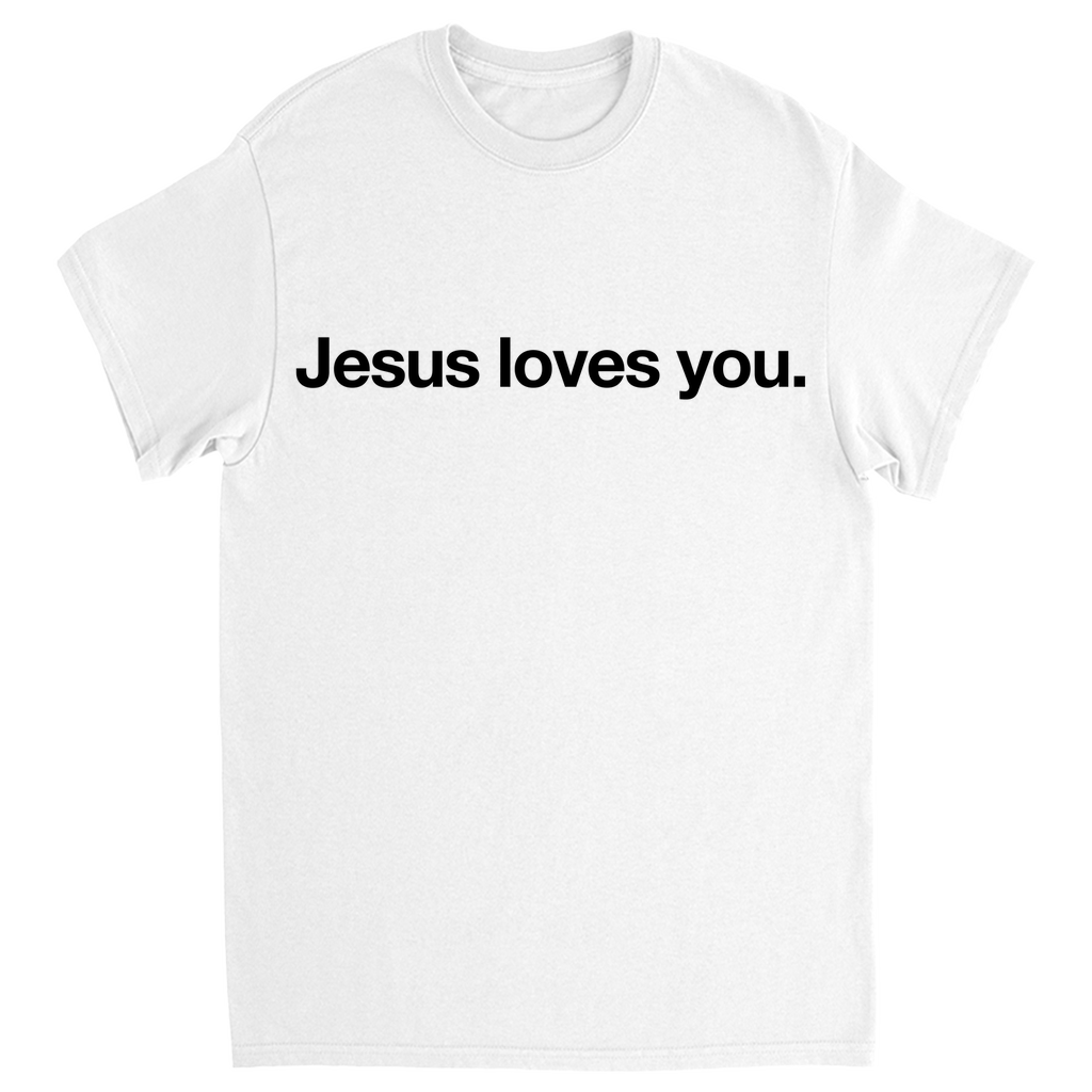 Jesus Loves You T-Shirt