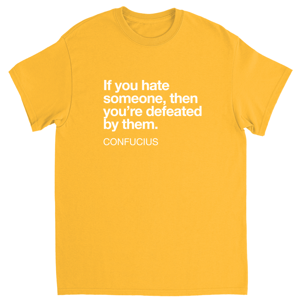 Confucius Hate/Defeat Quote T-Shirt