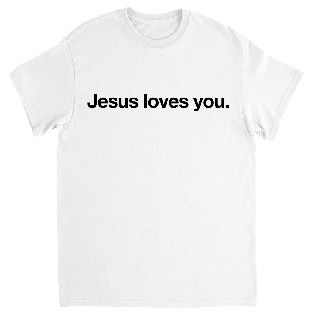 Jesus Loves You T-Shirt