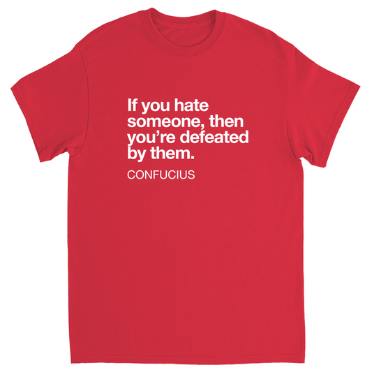 Confucius Hate/Defeat Quote T-Shirt