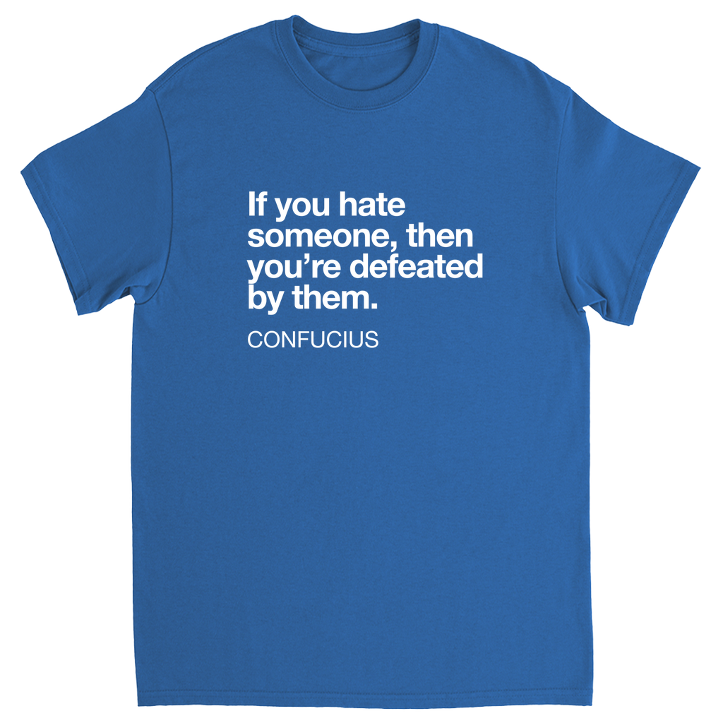 Confucius Hate/Defeat Quote T-Shirt