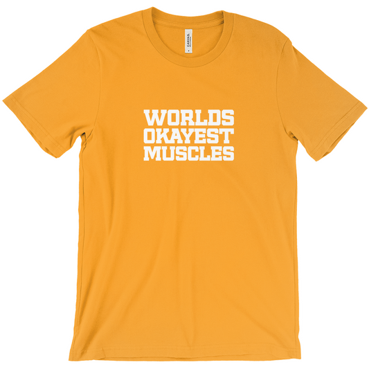 World's Okayest Muscles T-Shirt