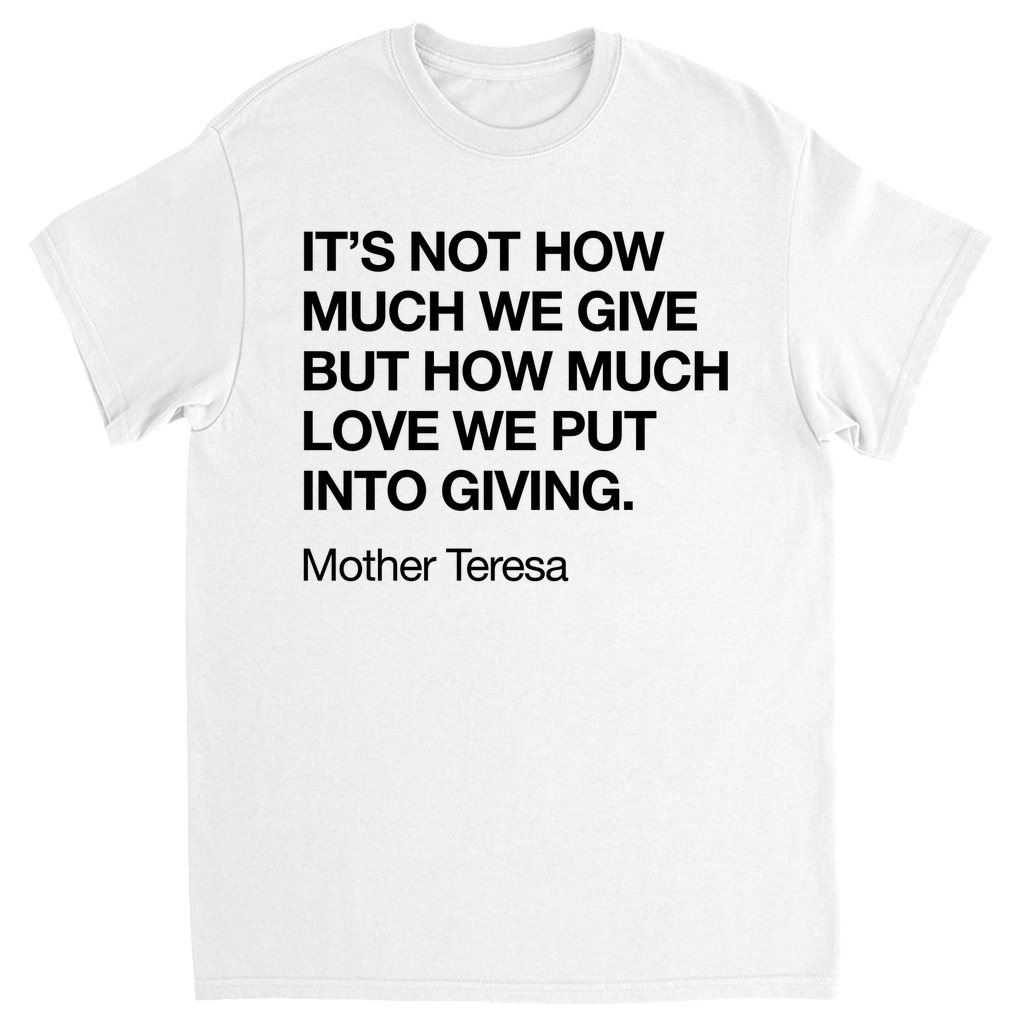 Mother Teresa Quote T-Shirt